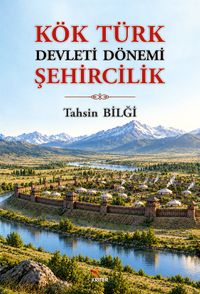 Kök Türk Devleti Dönemi Şehircilik