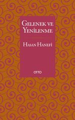 Gelenek ve Yenilenme & Kadim Gelenek Karşısındaki Duruşumuz