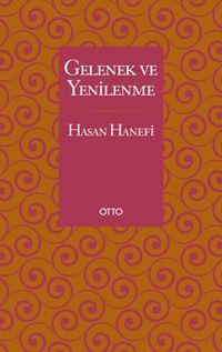 Gelenek ve Yenilenme & Kadim Gelenek Karşısındaki Duruşumuz