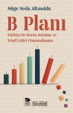 B Planı & Türkiye'de Borsa Katılımı ve Telafi Edici Finansallaşma