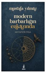 Modern Barbarlığın Enkazında & Metafizik İnşa