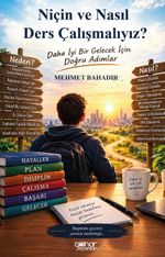 Niçin ve Nasıl Ders Çalışmalıyız?