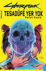 Cyberpunk 2077: Tesadüfe Yer Yok