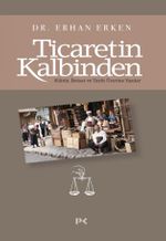 Ticaretin Kalbinden & Kültür, İktisat ve Tarih Üzerine Yazılar