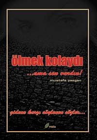 Ölmek Kolaydı ...Ama Sen Vardın!