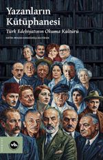 Yazanların Kütüphanesi & Türk Edebiyatının Okuma Kültürü