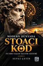 Modern Dünyada Stoacı Kod & İyi Bir Yaşam İşletim Sistemi