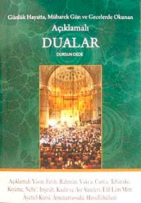 Günlük Hayatta, Mübarek Gün ve Gecelerde Okunan Açıklamalı Dualar