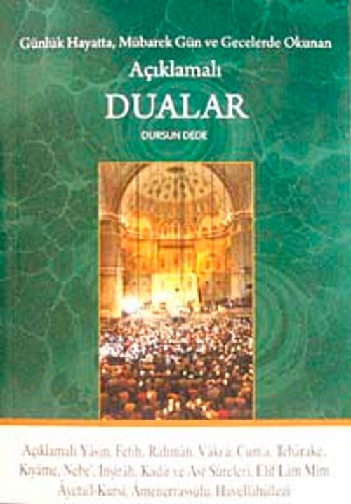 Günlük Hayatta, Mübarek Gün ve Gecelerde Okunan Açıklamalı Dualar