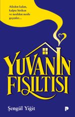 Yuvanın Fısıltısı & Aileden Kalan, Kalpte Biriken ve Nesilden Nesile Geçenler