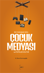 En Yumuşak Güç: Çocuk Medyası ve Popüler Kültür