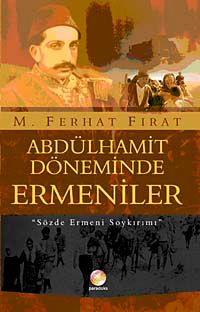 Abdülhamit Döneminde Ermeniler & Sözde Ermeni Soykırımı