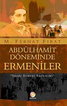 Abdülhamit Döneminde Ermeniler & Sözde Ermeni Soykırımı