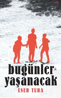 Bugünler Yaşanacak