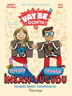 Vay Be Dünya! 2 & Tepeden Tırnağa İnsan Vücudu İçindeki Bütün Tuhaflıklarla!