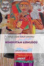 Hindistan Günlüğü & Hala Uzak Hala Umutlu