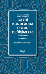 Kur'an-ı Kerim'de Süreç Açısından Gaybi Konularda Üslup Değişimleri