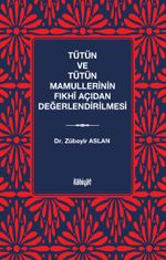 Tütün ve Tütün Mamullerinin Fıkhi Açıdan Değerlendirilmesi