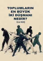 Toplumların En Büyük İki Düşmanı Nedir?
