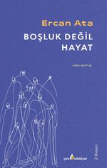 Boşluk Değil Hayat