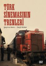 Türk Sinemasının Trenleri