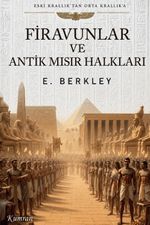 Firavunlar ve Antik Mısır Halkları