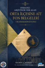Osmanlı Arşivinde Yer Alan Orta İlçesine Ait Fon Belgeleri Transkripsiyonu