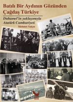 Batılı Bir Aydının Gözünden Çağdaş Türkiye & Duhamel'in yaklaşımıyla Atatürk Cumhuriyeti