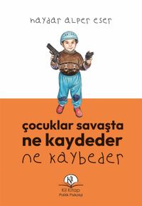 Çocuklar Savaşta Ne Kaydeder Ne Kaybeder