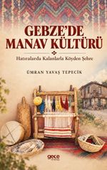 Gebze'de Manav Kültürü & Hatıralarda Kalanlarla Köyden Şehre