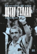 Bir Devrimci Bir İnsan Oktay Etiman