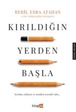 Kırıldığın Yerden Başla