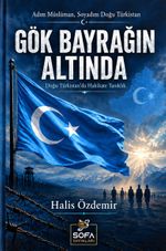 Gök Bayrağın Altında & Doğu Türkistan'da Hakikate Tanıklık