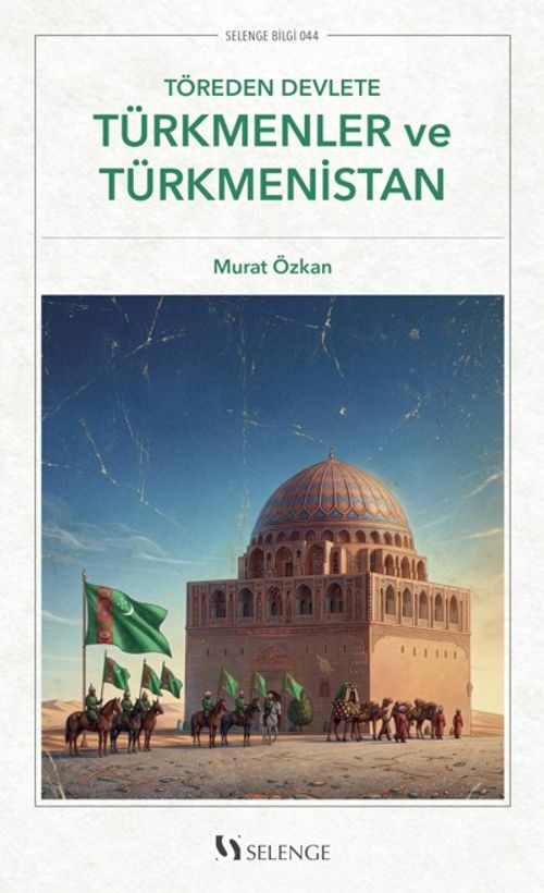 Töreden Devlete Türkmenler ve Türkmenistan