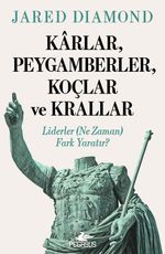 Kârlar, Peygamberler, Koçlar ve Krallar & Liderler (Ne Zaman) Fark Yaratır?