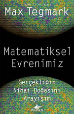 Matematiksel Evrenimiz Gerçekliğin Nihai Doğasını Arayışım