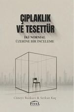 Çıplaklık ve Tesettür & İki Normal Üzerine Bir İnceleme