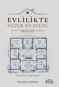 Evlilikte Huzur Kılavuzu & Evlilik Öncesi ve Sonrası Bilmeniz Gerekenler