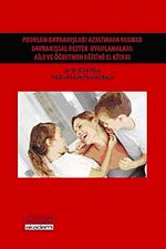Problem Davranışları Azaltmada Olumlu Davranışsal Destek Uygulamaları & Aile ve Öğretmen Eğitimi El Kitabı
