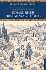 Osmanlı Ülkesi ‘Türkomanya' ve Türkler