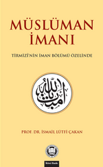Müslüman İmanı & Tirmizî'nin İman Bölümü Özelinde