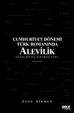 Cumhuriyet Dönemi Türk Romanında Alevilik & (İnanç-Ritüel-Kurumsal Yapı)
