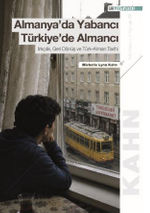 Almanya'da Yabancı Türkiye'de Almancı: Irkçılık, Geri Dönüş ve Türk-Alman Tarihi