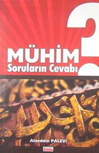 Mühim Soruların Cevabı