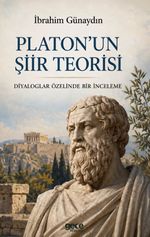 Platon'un Şiir Teorisi & Diyaloglar Özelinde Bir İnceleme