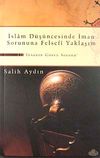 İslam D&uuml;ş&uuml;ncesinde İman Sorununa Felsefi Yaklaşım & İnsanın G&uuml;ven Sorunu