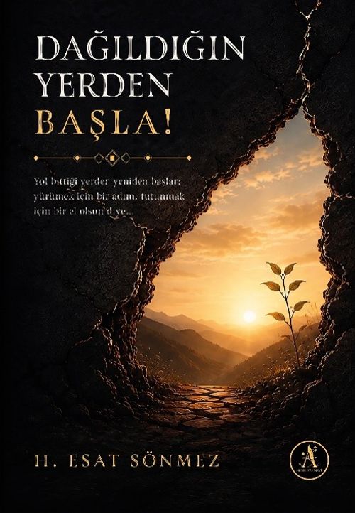 Dağıldığın Yerden Başla !