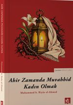 Ahir Zamanda Muvahhid Kadın Olmak