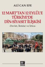 12 Mart'tan 12 Eylül'e Türkiye'de Din-Siyaset İlişkisi