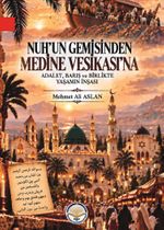 Nuh'un Gemisinden Medine Vesikası'na Adalet, Barış ve Birlikte Yaşamın İnşası